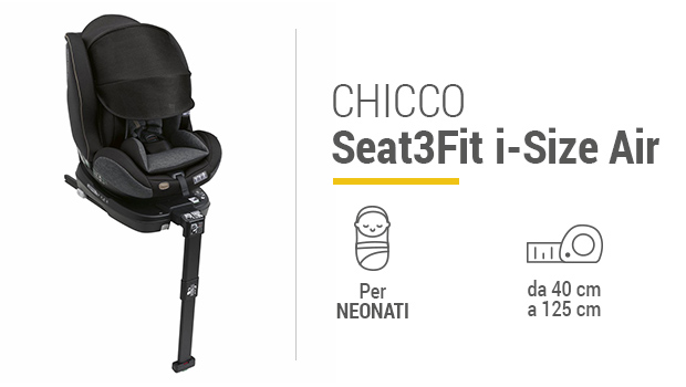 Chicco Seat3Fit i-Size Air - Miglior seggiolino dalla nascita a 6-12 anni - Guida all'acquisto