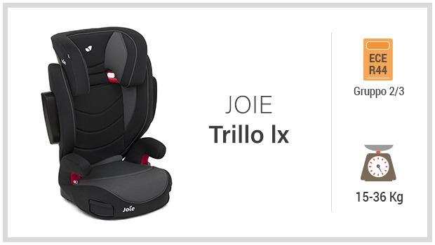 Joie Trillo lx - Miglior seggiolino 15-36 kg - Guida all'acquisto